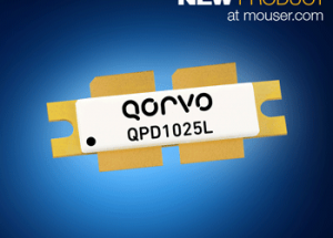 Mouser Now Stocks Qorvo’s Powerful 1800W QPD1025L GaN-on-SiC Transistors for Avionics