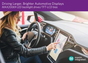 Maxim’s LED Backlight Driver with Integrated LCD Bias Delivers Smallest Footprint for Larger Automotive Displays