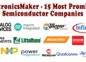 ElectronicsMaker – 15 Most Promising Semiconductor Companies