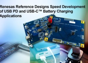 Renesas Electronics Simplifies Development of USB PD and USB-C™ Battery Charging Applications with New Reference Designs