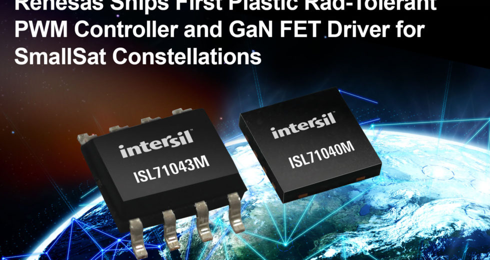 Renesas Electronics Ships First Plastic Packaged, Radiation-Tolerant PWM Controller and GaN FET Driver for New Space SmallSats