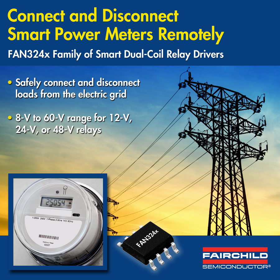 Fairchild Semiconductor Works with E-Meter Companies to Provide  Smart Meter Service Disconnect Switches