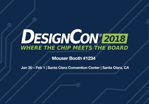 Mouser Features Latest Technology and Solutions at DesignCon 2018