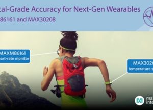 Maxim’s Healthcare Sensors Enable Ultra-Small Size, Lowest Power and Clinical-Grade Accuracy for Next-Generation Wearables
