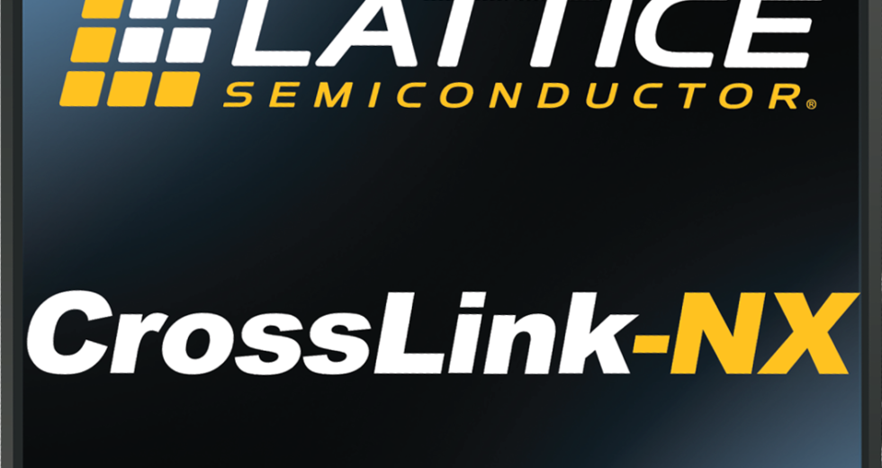 New Lattice CrossLink-NX FPGAs Bring Power and Performance Leadership to Embedded Vision and Edge AI Applications