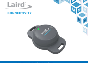 Laird Connectivity’s Sentrius BT510 Sensor, Now at Mouser, Delivers Reliable Performance in Harsh Environments