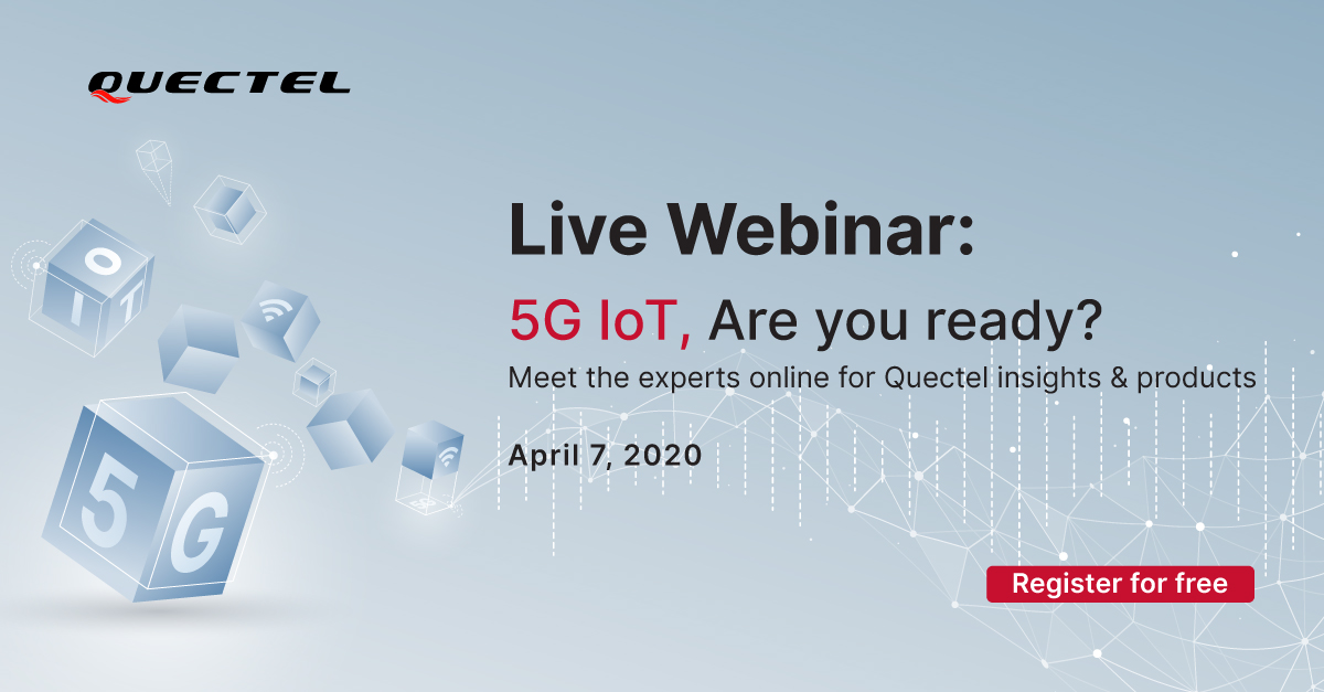 Quectel Insights and Live Webinar on 5G IoT