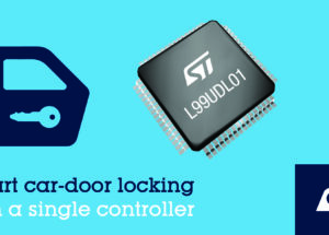 STMicroelectronics Simplifies Design and Boosts Safety with Highly Integrated Universal Car-Lock Controller