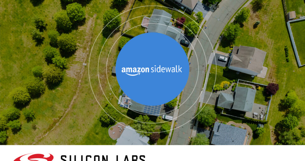Silicon Labs and Amazon Collaborate on Sidewalk, a New Shared Network for IoT Consumer Devices