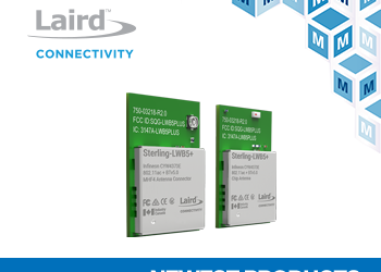Now at Mouser: Laird Connectivity Sterling-LWB5+ Wi-Fi &Bluetooth Modules