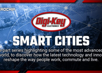 Digi-Key Electronics Launches New Smart Cities Video Series, “Smarter, Safer Cities,” with TE and Microchip