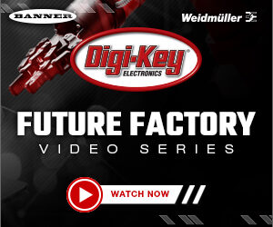 Digi-Key Introduces Factory Tomorrow Video Series