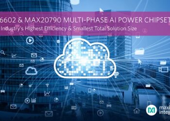 Maxim Integrated’s Multi-Phase AI Power Chipset Delivers Industry’s Highest Efficiency and Smallest Total Solution Size