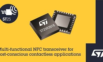 STMicroelectronics Introduces Cost-Efficient NFC Transceiver Enabling New Application Areas and Easing Customer Interaction