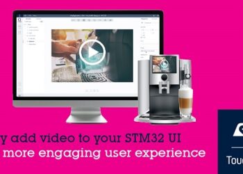 Updates Add Video to STMicroelectronics’ TouchGFX Suite for Richer STM32 User Experiences